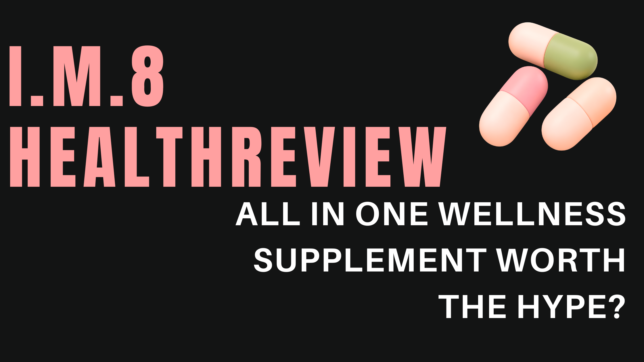 IM8 Health Review: All-in-One Wellness Supplement Worth the Hype?
