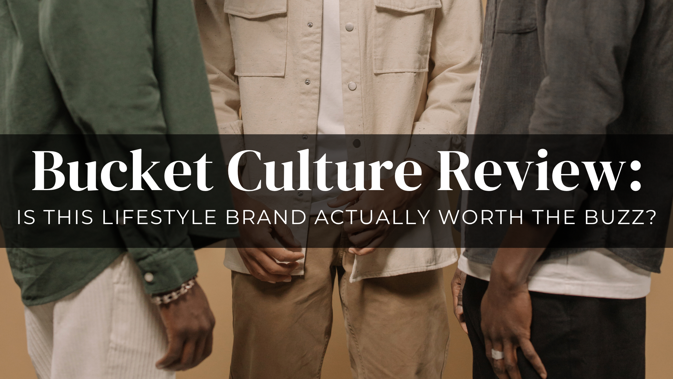 Bucket Culture Review: Is This Lifestyle Brand Worth the Buzz?