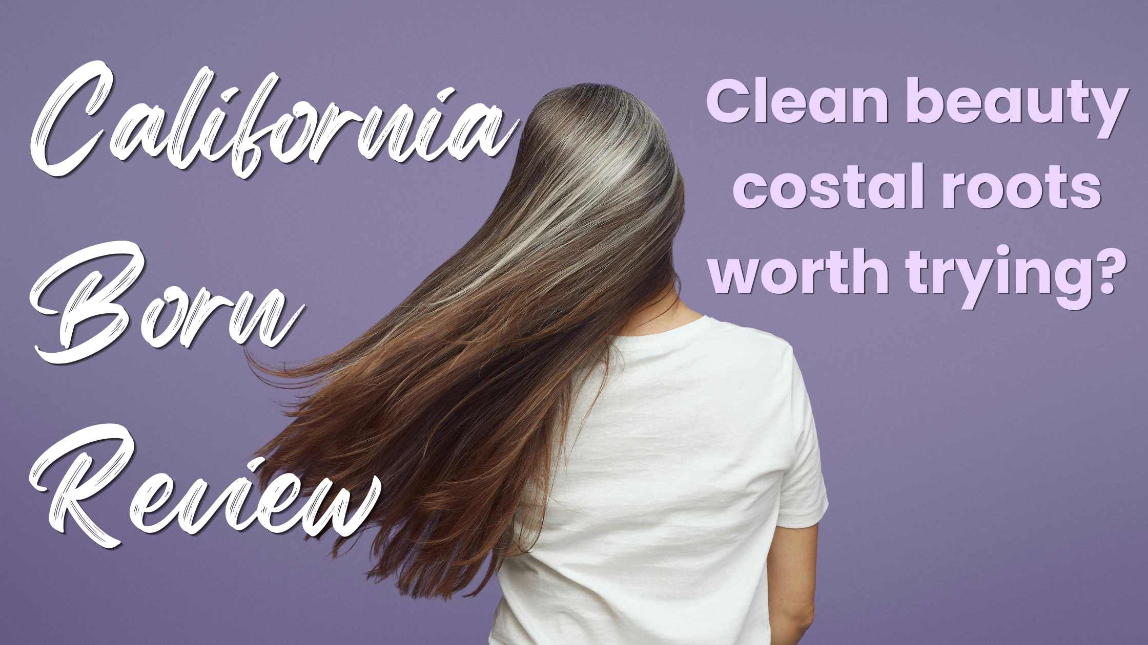 California Born Review: Clean Beauty With Coastal Roots Worth Trying?