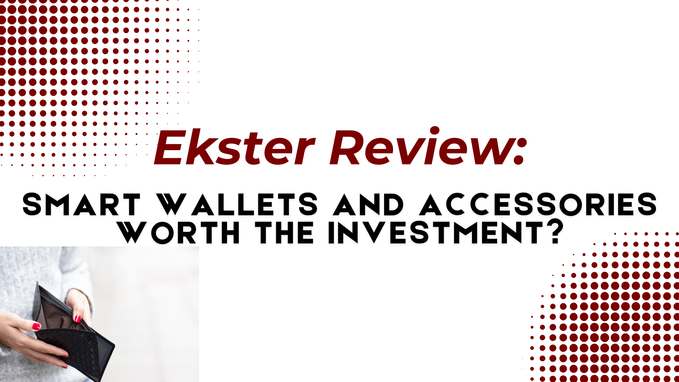 Ekster Review: Smart Wallets and Accessories Worth the Investment?