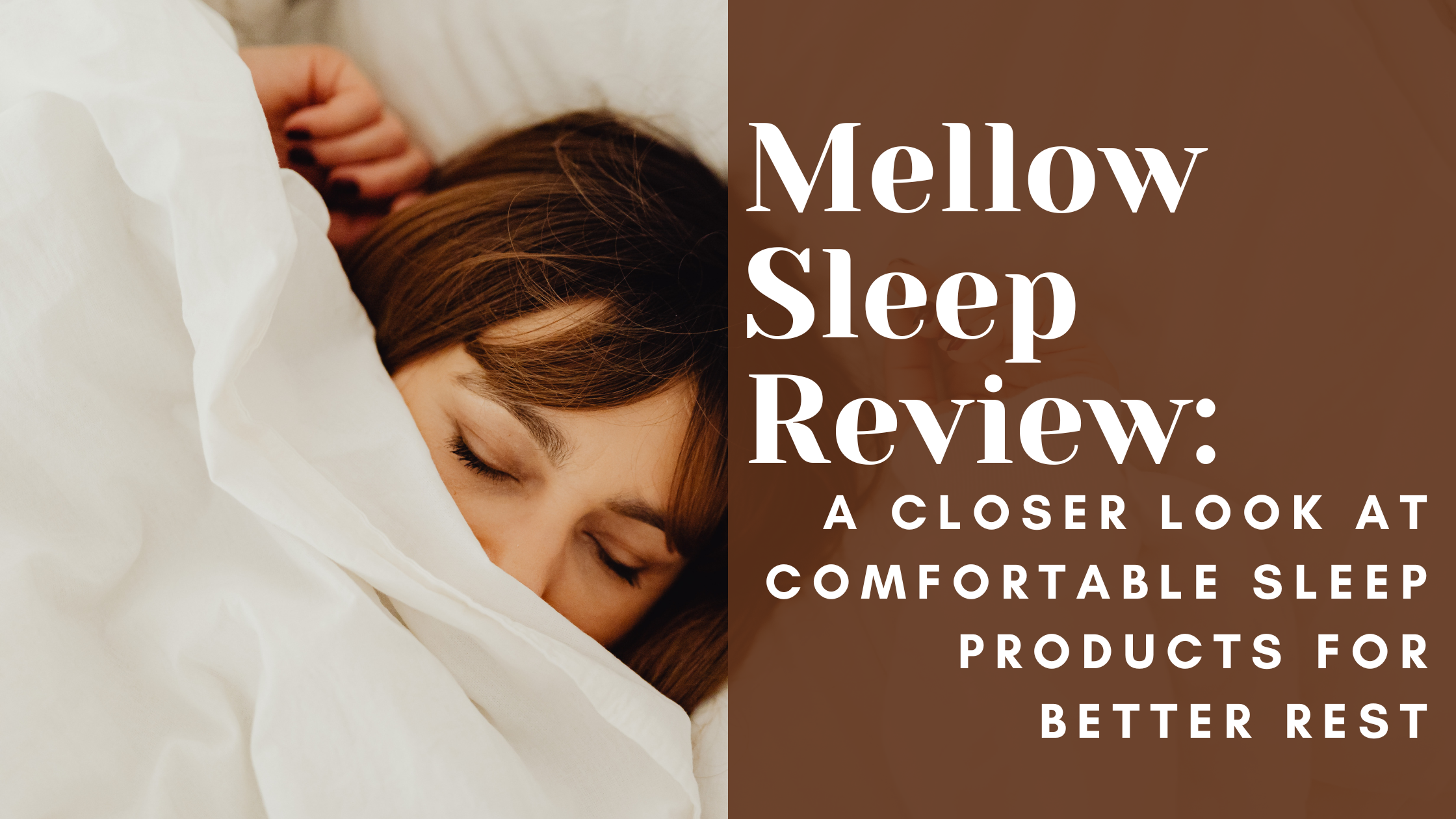 Mellow Sleep Review: A Closer Look at Comfortable Sleep Products for Better Rest