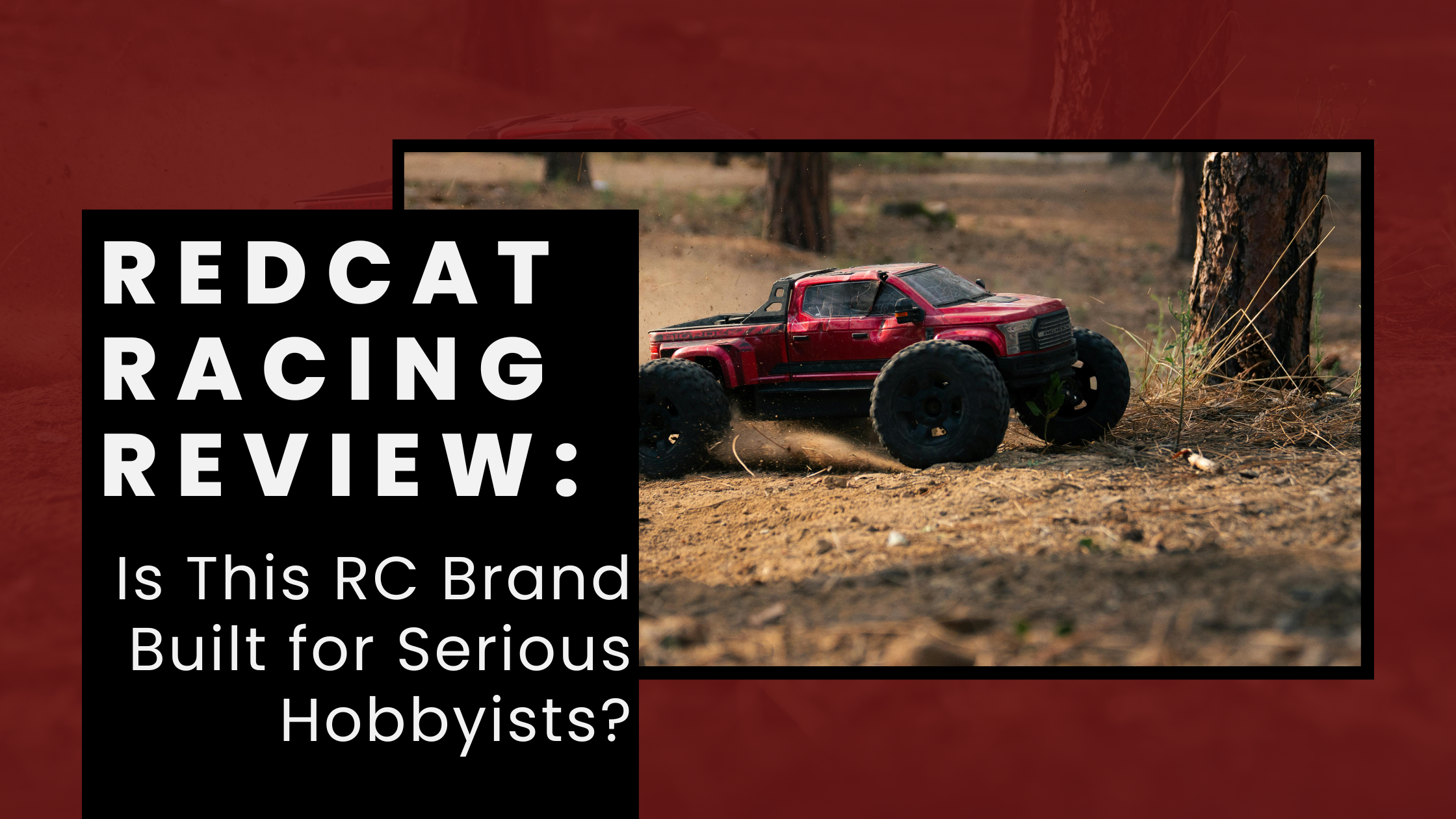 Redcat Racing Review: Is This RC Brand Built for Serious Hobbyists?