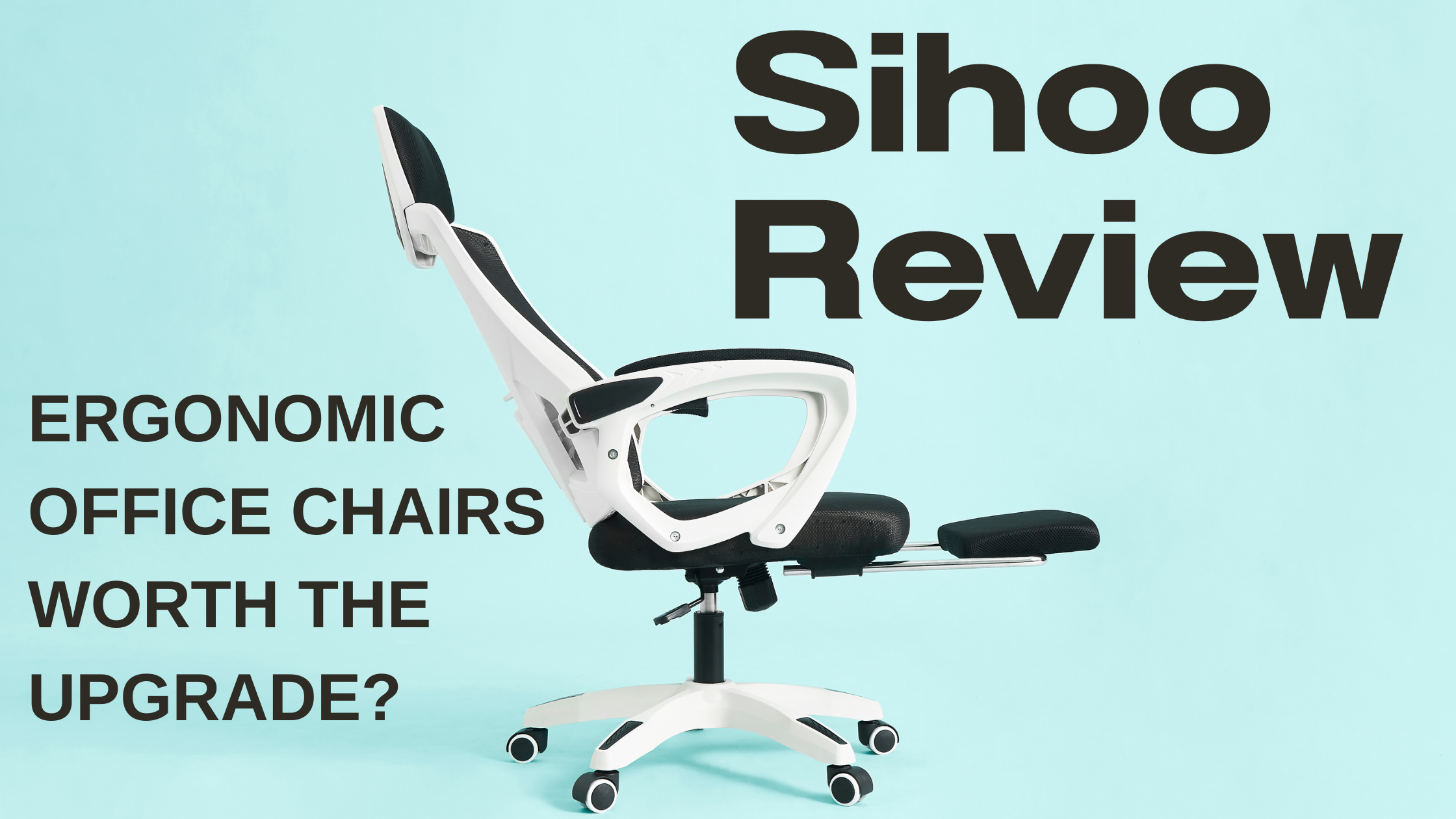 Sihoo Review: Ergonomic Office Chairs Worth the Upgrade?