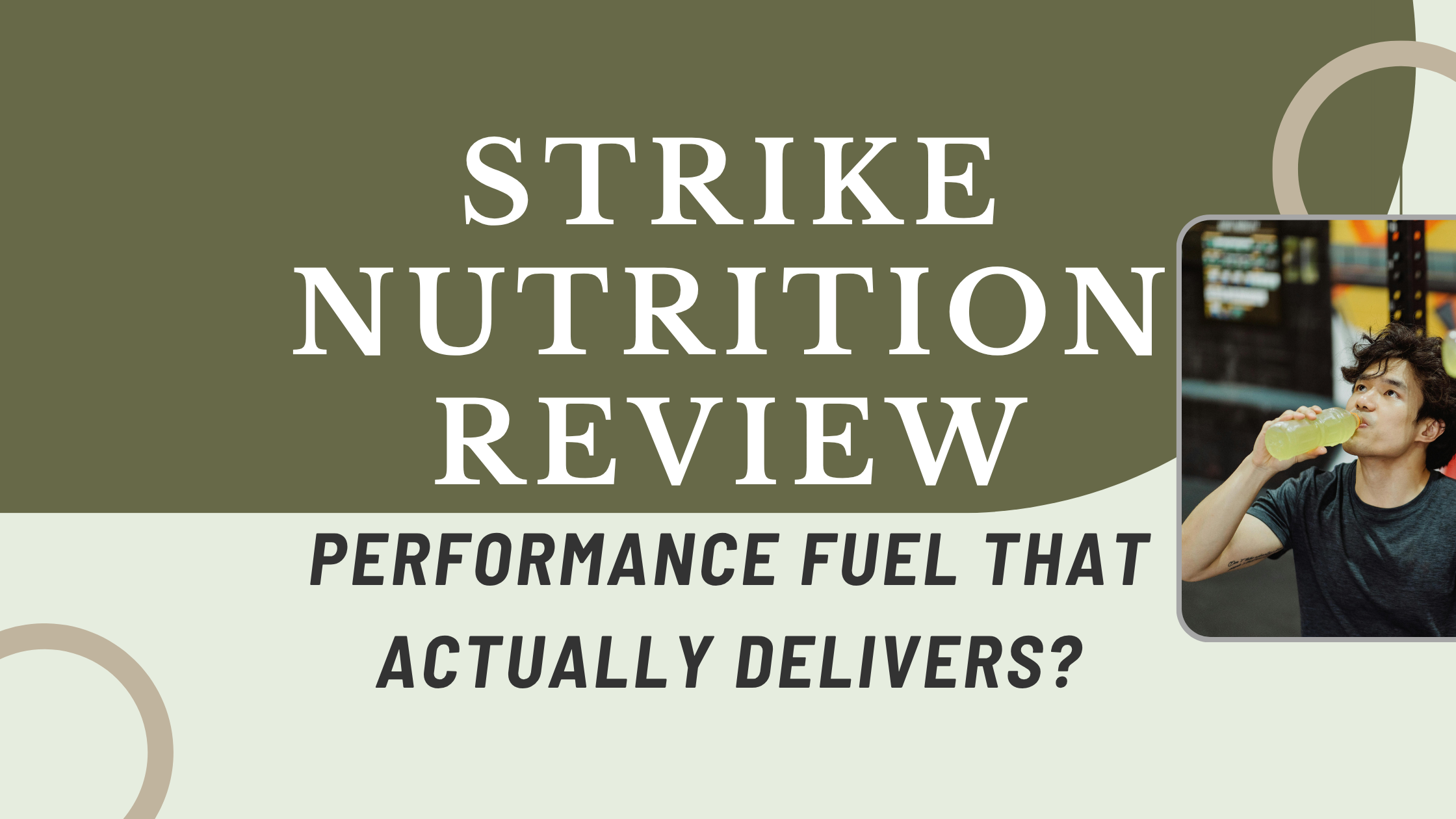 Strike Nutrition Review: Performance Fuel That Actually Delivers?